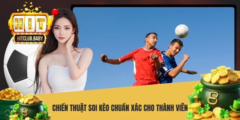 Kèo Châu Âu HITCLUB - Chiến Thuật Đặt Cược 1X2 Thắng Lớn Chiến thuật soi kèo chuẩn xác cho thành viên