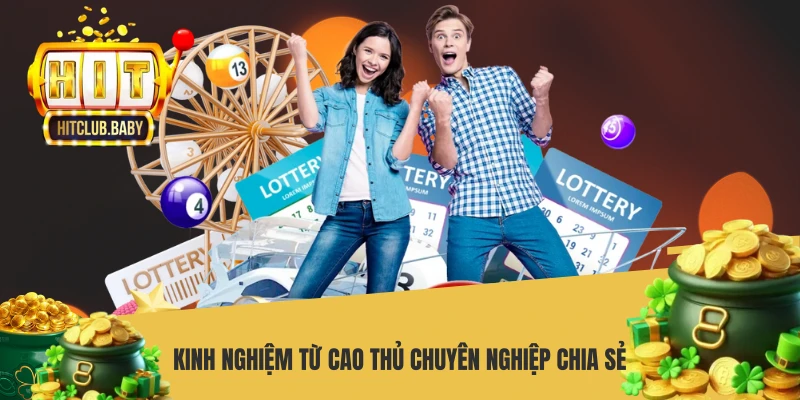 Kinh nghiệm từ cao thủ chuyên nghiệp chia sẻ