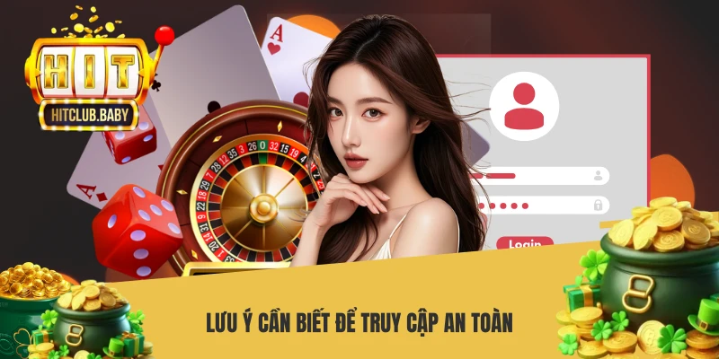 Lưu ý cần biết để truy cập an toàn