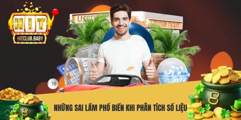 Soi Cầu Lô HITCLUB - Bí Quyết Chốt Số VIP Trúng Lớn Mỗi Ngày Những sai lầm phổ biến khi phân tích số liệu