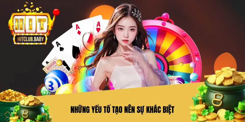 HITCLUB - Trang Chủ HIT.CLUB | Link Tải HIT CLUB Chính Thức Những yếu tố tạo nên sự khác biệt
