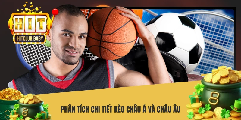 Phân tích chi tiết kèo châu Á và châu Âu