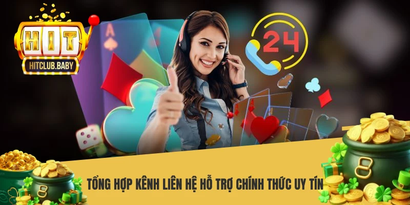 Tổng hợp kênh liên hệ hỗ trợ chính thức uy tín