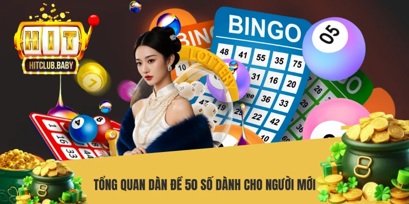 Tổng quan dàn đề 50 số dành cho người mới
